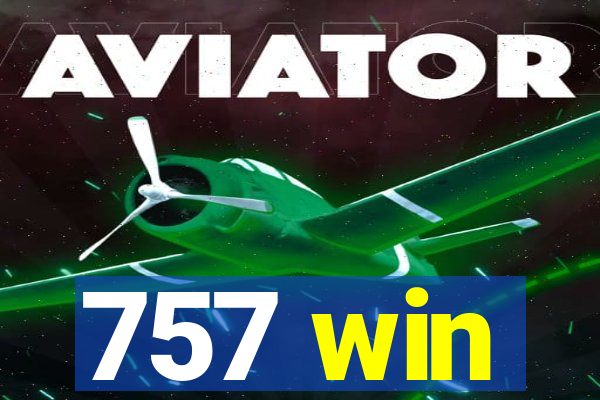 757 win